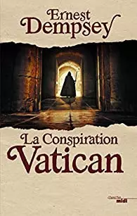 ERNEST DEMPSEY - LA CONSPIRATION VATICAN