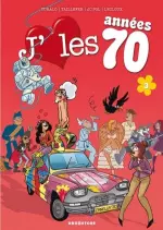 J’aime les Années 70 - Tome 3 - Coucou, Nous Revoilou !