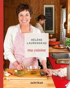 Ma cuisine - Hélène Laurendeau