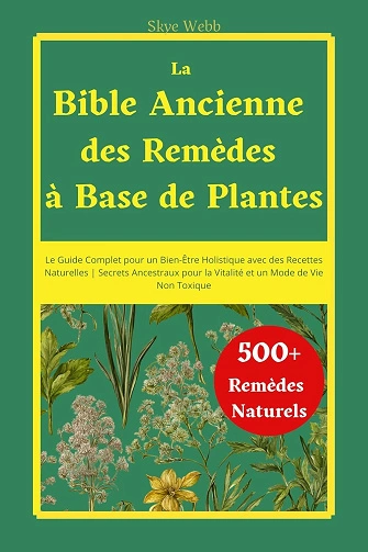 La Bible Ancienne des Remèdes à Base de Plantes