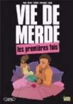 Vie de merde -1- Les premières fois