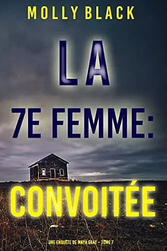 MAYA GRAY  LA 7E FEMME - CONVOITÉE