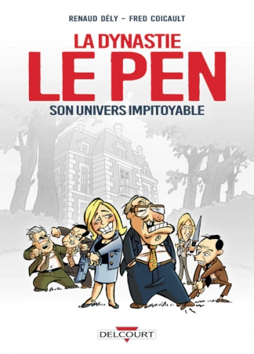 La dynastie Le Pen, son univers impitoyable