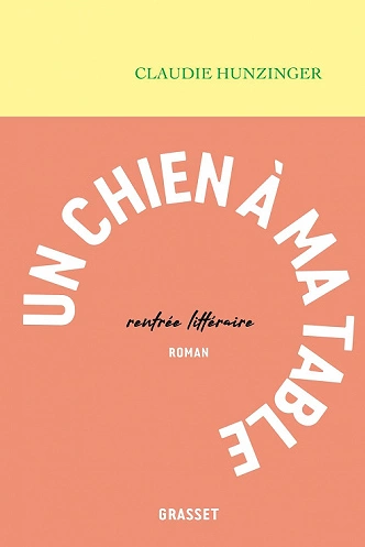 UN CHIEN À MA TABLE • CLAUDIE HUNZINGER