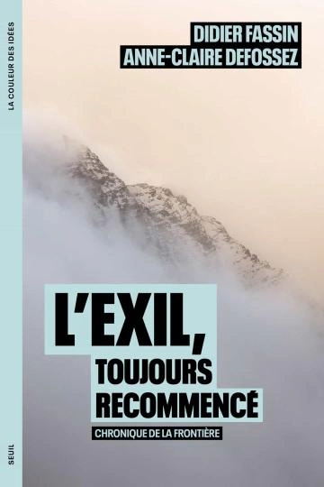 L'exil, toujours recommencé Didier Fassin