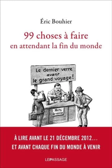 99 choses à faire en attendant la fin du monde - Bouhier, Éric