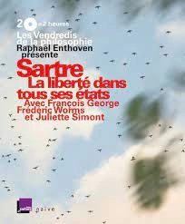 RAPHAËL ENTHOVEN - SARTRE, LA LIBERTÉ DANS TOUS SES ÉTATS - LES VENDREDIS DE LA PHILOSOPHIE