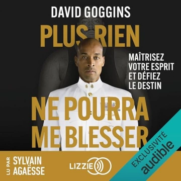 David Goggins - Plus rien ne pourra me blesser