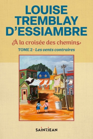 Louise Tremblay-D'Essiambre A la croisée des chemins Tome 2 à 4