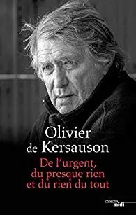 Olivier de Kersauson - De l’urgent, du presque rien et du rien du tout