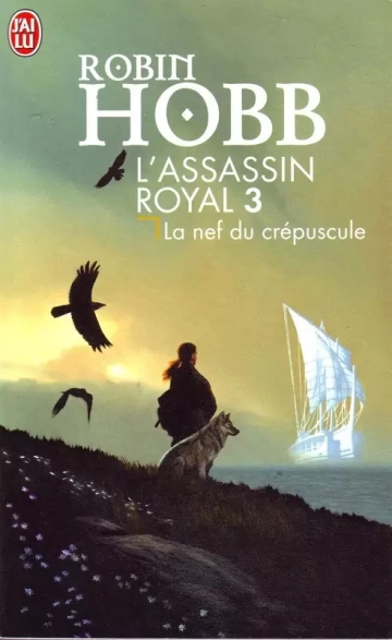 ROBIN HOBB - L'ASSASSIN ROYAL T3 - LA NEF DU CREPUSCULE