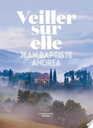 Veiller sur elle Jean-Baptiste Andrea