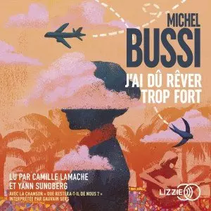 J'ai dû rêver trop fort – Michel Bussi (2019)