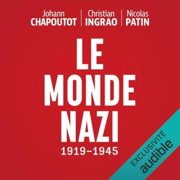 Le monde nazi 1919-1945 Johann Chapoutot, Christian Ingrao, Nicolas Patin