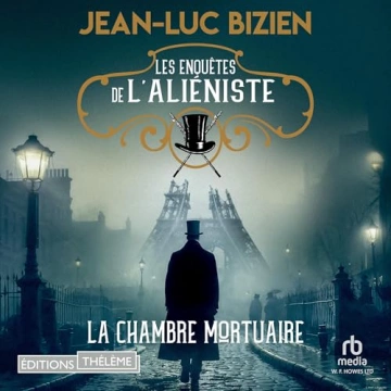 Les enquêtes de l'aliéniste 1 - La chambre mortuaire Jean-Luc Bizien