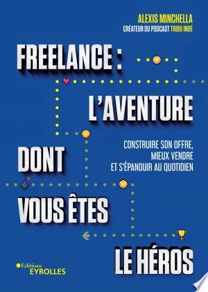 Freelance : l'aventure dont vous êtes le héros