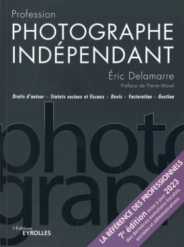 PROFESSION PHOTOGRAPHE INDÉPENDANT - 7E ÉDITION