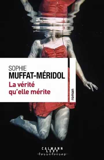 La vérité qu'elle mérite  Sophie Muffat-Méridol