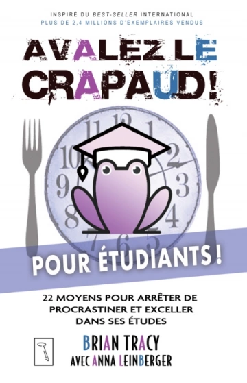 Avalez le crapaud pour étudiants  Brian Tracy