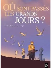 Où sont passés les grands jours ? Tomes 1 et 2