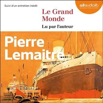 Le Grand Monde - Pierre Lemaitre