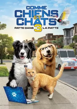 Comme Chiens et Chats 3 : Patte dans la Patte