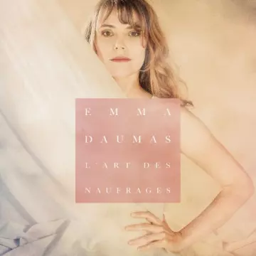 Emma Daumas - L'Art Des Naufrages