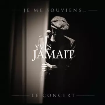 Yves Jamait - Je me souviens... Le concert