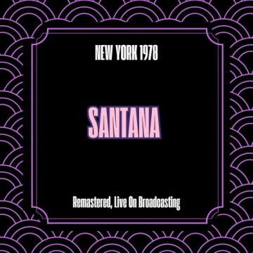 FLAC Santana - New York 1978(Remastered, Live On Broadcasting )