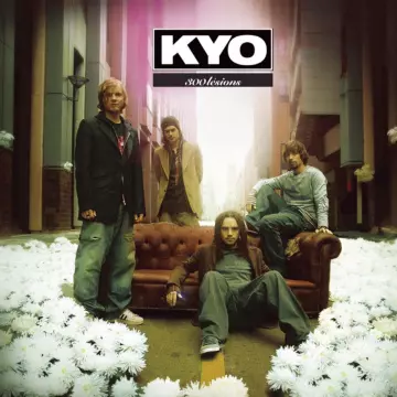 Kyo : 300 lésions