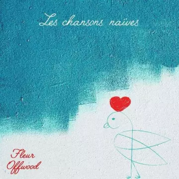 Fleur Offwood - Les chansons naïves