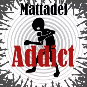 MATTADEL - Addict