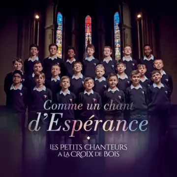 Les Petits Chanteurs A La Croix De Bois - Comme un chant d'Espérance