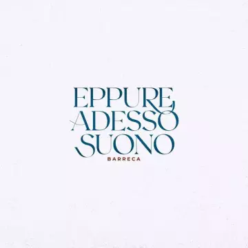 Barreca - Eppure adesso suono