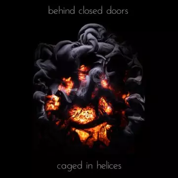 Behind Closed Doors - Caged In Helices