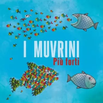 I MUVRINI - Più forti