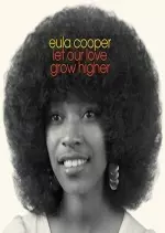 Eula Cooper - Let Our Love Grow Higher