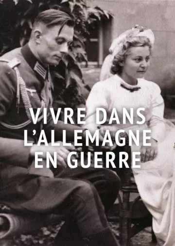 Vivre dans l'Allemagne en guerre